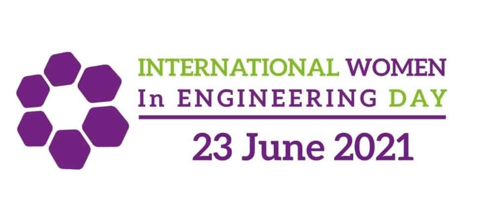 Celebrating International Women in Engineering Day #INWED21